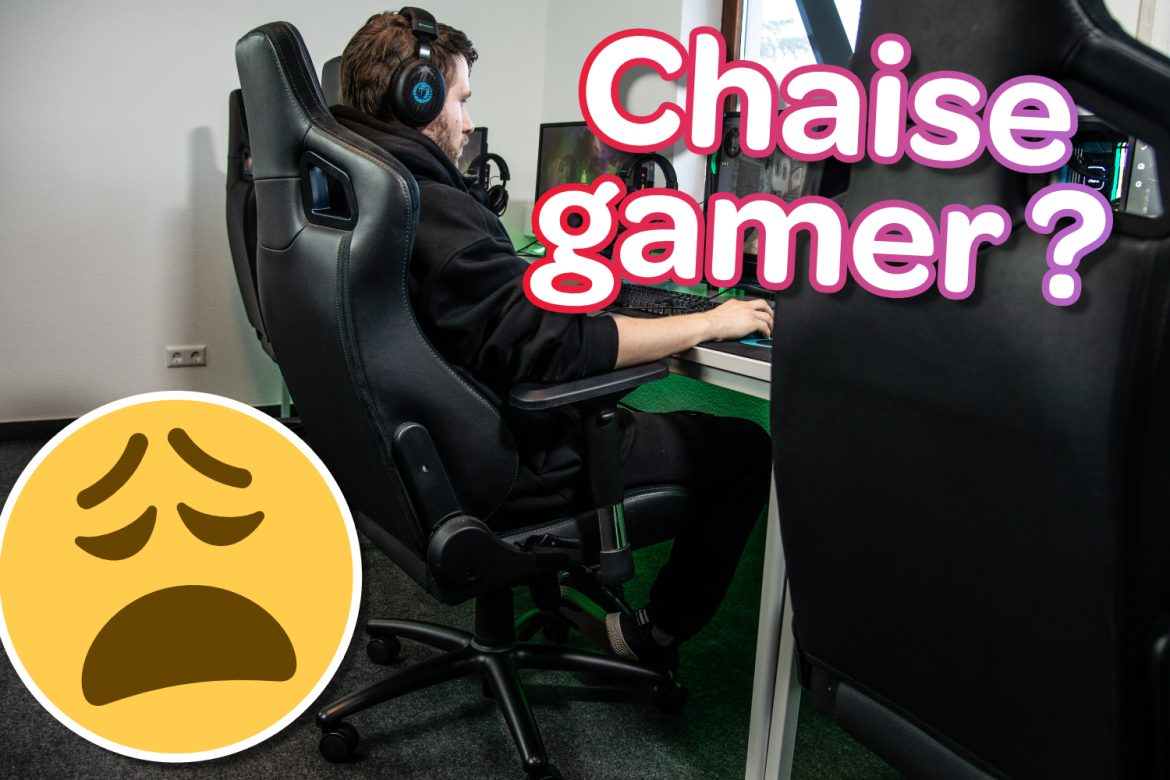 raisons de ne pas acheter de chaise gamer